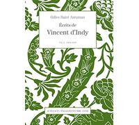 Écrits de Vincent d'Indy volume 2 1905-1918 - Gilles Saint-Arroman - Actes sud - broché - Beau livre