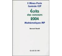 Problèmes Corrigés Des Écrits De Concours 2004 X Mines-Ponts Centrale Ccp - Mathématiques Mp