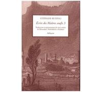 Ecrits Des Maitres Soufis - Tome 3, Trois Traîtés De Khotalânî, Nûrbakhsh Et Kâshânî