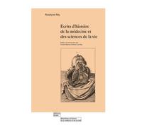 Écrits d'histoire de la médecine et de la biologie - Roselyne Rey - Bhms - broché - Scolaire / Universitaire