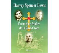Ecrits d'un Maître de la Rose-Croix