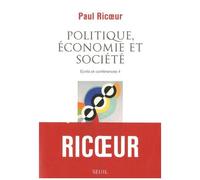Ecrits Et Conférences - Tome 4, Politique, Économie Et Société