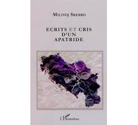 Ecrits et cris d'un apatride - Milivoj Srebro - L'harmattan - broché - Récit