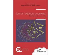 Ecrits Et Discours Culinaires - Quand Les Mots Se Mettent À Table