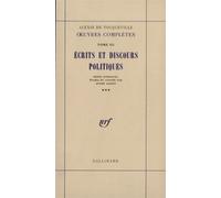 Écrits et discours politiques - OEuvres complètes / Alexis de Tocqueville. Tome 3 3 - Alexis de Tocqueville - Gallimard - Livre