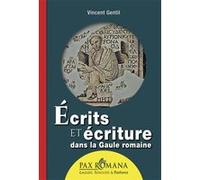 Écrits Et Écriture Dans La Gaule Romaine Vincent Gentil (Auteur)
