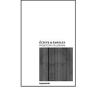 Ecrits et paroles - Morton Feldman - Presses Du Reel - broché - Essai