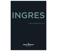 Écrits et propos sur l'art Choix de textes, présentation et notes par Manuel Jover - Jean Auguste Dominique Ingres - Hermann - broché - Essai
