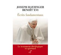 Ecrits fondamentaux - Le testament théologique et spirituel