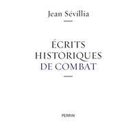 Jean Sévillia – Ecrits historiques de combat – Essai – Broché