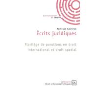 Écrits juridiques Florilège de parutions en droit international et droit spatial - Mireille Couston - Publibook - broché - Etude