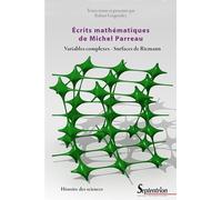 Écrits mathématiques de Michel Parreau: Variables complexes - Surfaces de Riemann