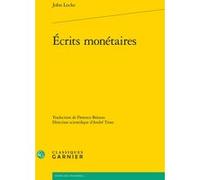 Écrits monétaires Florence Briozzo (Traduction), André Tiran (Collection dirigée par), André Tiran (Editeur du volume), Jean-Sébastien Lenfant (Collection dirigée par), John Locke (Auteur)