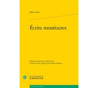 Écrits monétaires - John Locke - Classiques Garnier - broché - Etude
