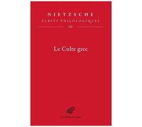 Ecrits Philologiques - Tome 12, Le Culte Grec