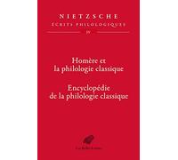 Ecrits philologiques: Tome 4, Homère et la philologie classique - Encyclopédie de la philologie classique