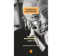 Ecrits politiques 1945-1997: Volume 4, Quelle démocratie ? Tome 2