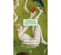Ecrits politiques 1945-1997: Volume 7, Ecologie et politique suivi de Correspondances et compléments