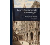 Ecrits Politiques Et Historiques...