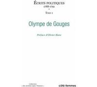 Ecrits politiques (Tome 1) Olympe de Gouges (Auteur)