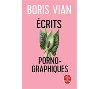 Ecrits pornographiques Précédé de Utilité d'une littérature érotique - Boris Vian - Lgf - Poche - Essai
