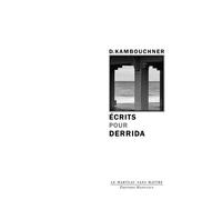Ecrits pour Derrida - Denis Kambouchner - Manucius Eds - broché - Etude