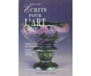 Écrits pour l'art: Floriculture, art décoratif, notices d'exposition (1844-1889)