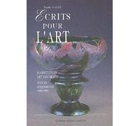 Écrits pour l'art - floriculture, art décoratif, notices d'exposition, 1884-1889 - floriculture art décoratif notices d'exposition (1884-1889) - Emile Gallé - Jeanne Laffitte - Livre
