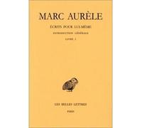 Écrits pour lui-même. Tome I : Introduction générale. Livre I Introduction générale Livre 1 - Marc Aurèle - Belles Lettres - broché - Essai