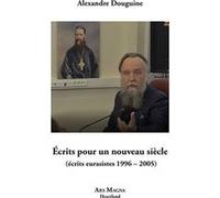 Écrits pour un nouveau siècle Alexandre Douguine (Auteur)