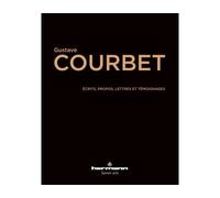 Écrits, propos, lettres et témoignages - Gustave Courbet - Hermann - broché - Essai