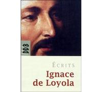 Ecrits Saint Ignace De Loyola (Auteur), Maurice Giuliani (Préface)