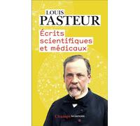 Louis Pasteur – Écrits scientifiques et médicaux – Édité par André Pichot – Flammarion – Broché