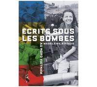 Ecrits Sous Les Bombes, Au Nord Viet-Nam - Madeleine Riffaud