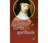 Ecrits spirituels Alix Le Clerc (Auteur)