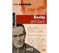 Ecrits spirituels Antoine Chevrier (Auteur), MUSSET YVES (Préface)