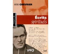Ecrits spirituels - Antoine Chevrier - Cerf - broché - Anthologie