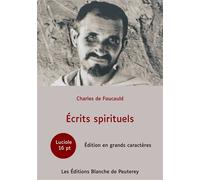 Écrits Spirituels - Charles de Foucauld - Blanche De Peuterey Les Editions - broché - Essai