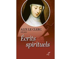 Ecrits spirituels - Témoignages et débuts de la Congrégation Notre-Dame