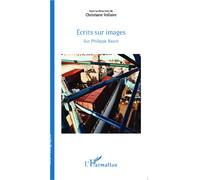 Ecrits sur images Sur Philippe Bazin - Christiane Vollaire - L'harmattan - broché - Essai
