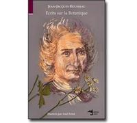 Écrits sur la Botanique Jean-Jacques Rousseau (Auteur), Axel Ernst (Illustration)