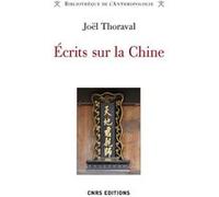 Ecrits sur la Chine Joël Thoraval (Auteur), Maurice Godelier (Postface)