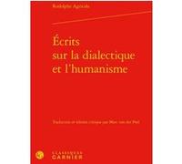 Écrits sur la dialectique et l'humanisme Rudolf Agricola (Auteur), Mireille Huchon (Direction)