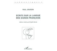 Ecrits sur la langue des signes français - Paul Jouison - L'harmattan - broché - Livre