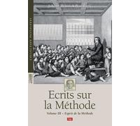 Ecrits Sur La Méthode - Volume 3, Esprit De La Méthode