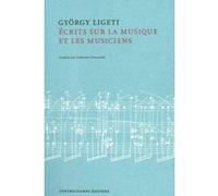 Ecrits sur la musique et les compositeurs György Ligeti (Auteur)