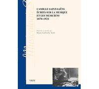 Ecrits sur la musique et les musiciens 1870-1921