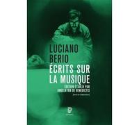 Écrits sur la musique Luciano Berio (Auteur), Marilène Raiola (Traduction), Umberto Eco (Préface)