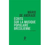 Écrits sur la musique populaire brésilienne - Mário De Andrade - Philharmonie De Paris - broché - Monographie