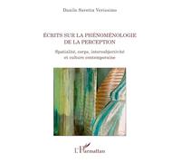 Ecrits sur la phénoménologie de la perception: Spatialité, corps, intersubjectivité et culture contemporaine